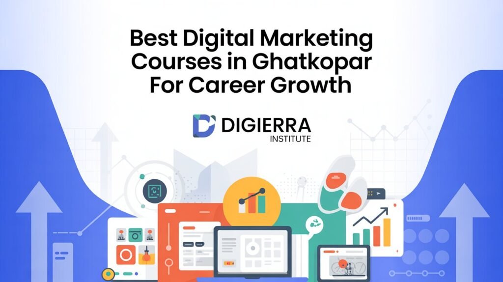Best Digital Marketing Courses in Ghatkopar for Career Growth
